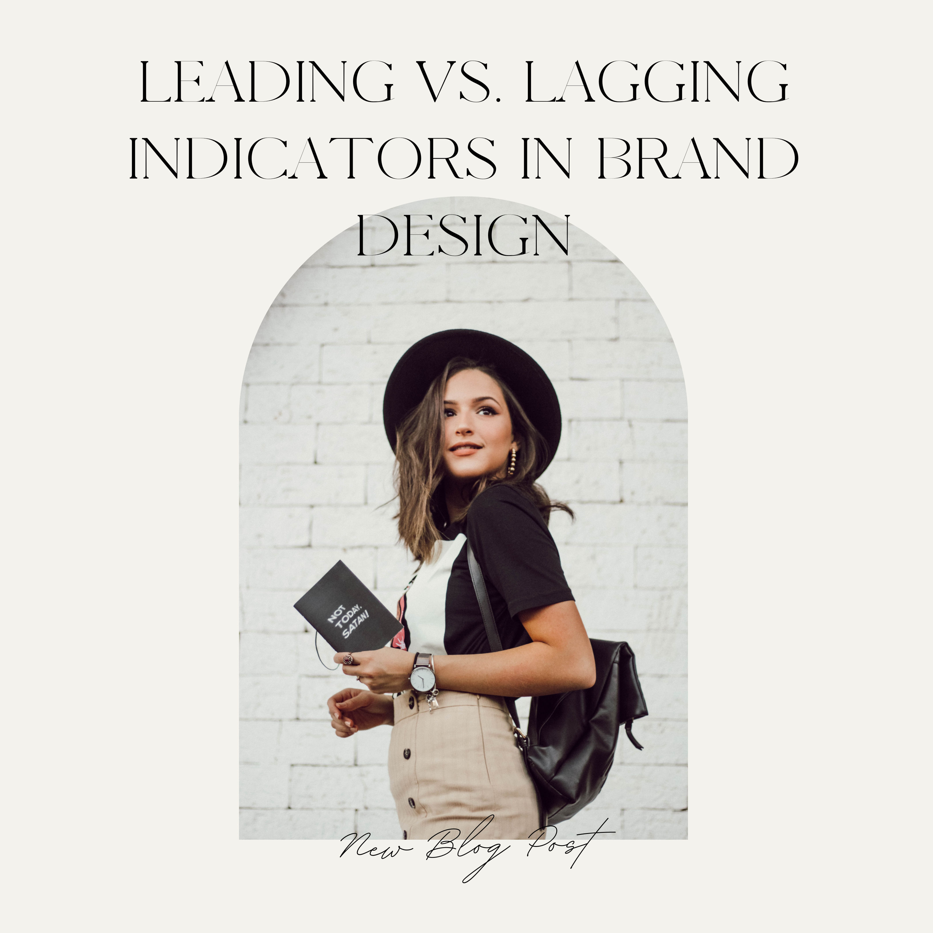 Leading Vs. Lagging Indicators In Brand Design
