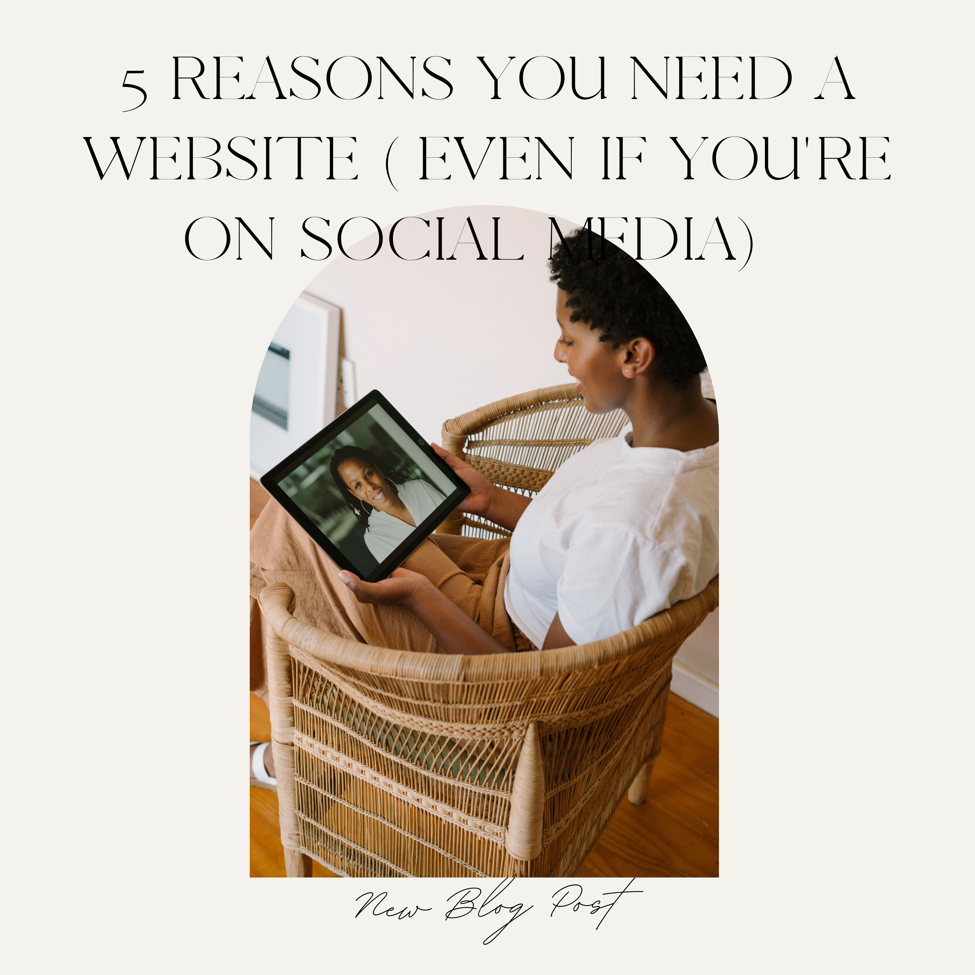 5 Reasons You Need A Website (Even If You're Killing It On Social Media)
