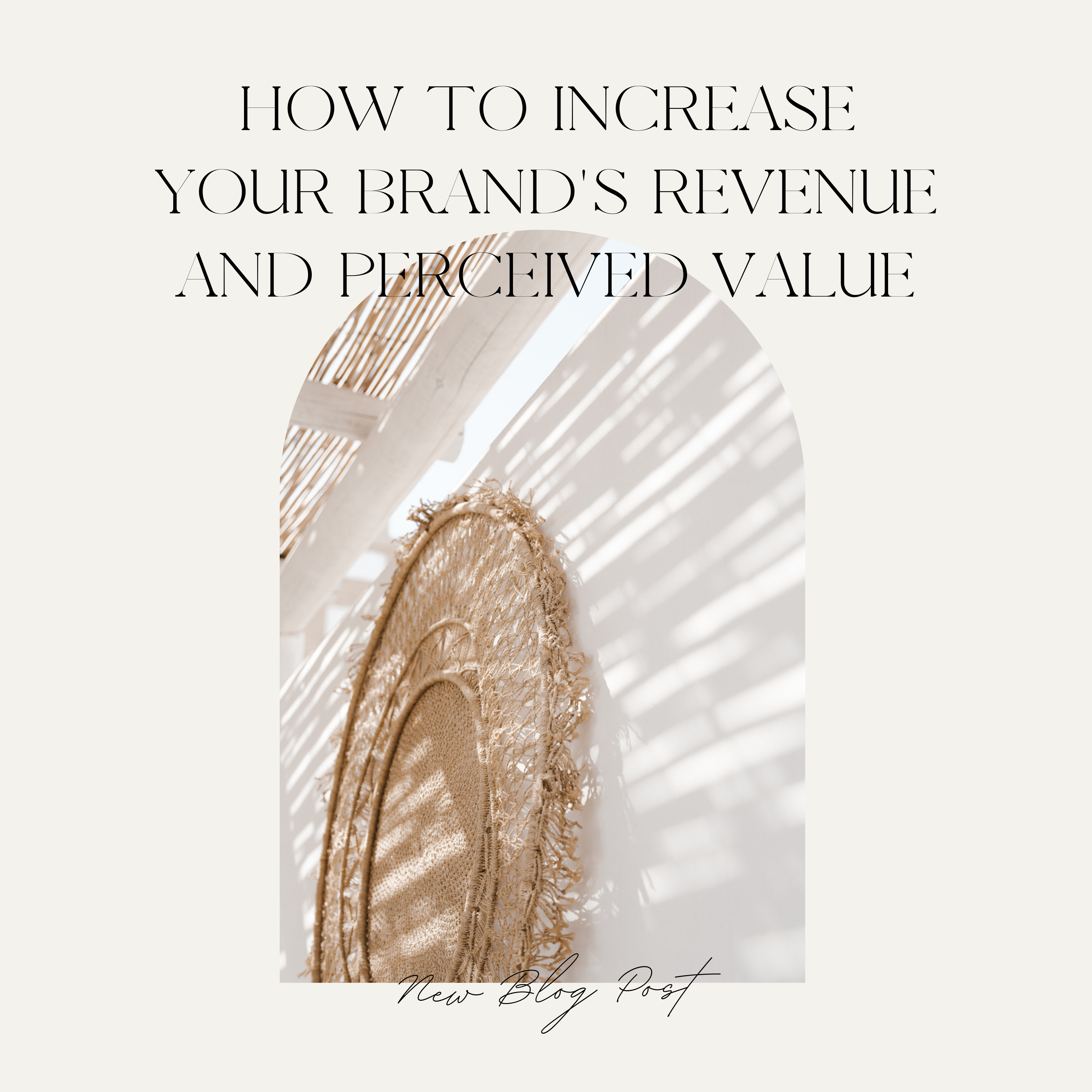 How To Increase Your Brand's Revenue and Perceived Value